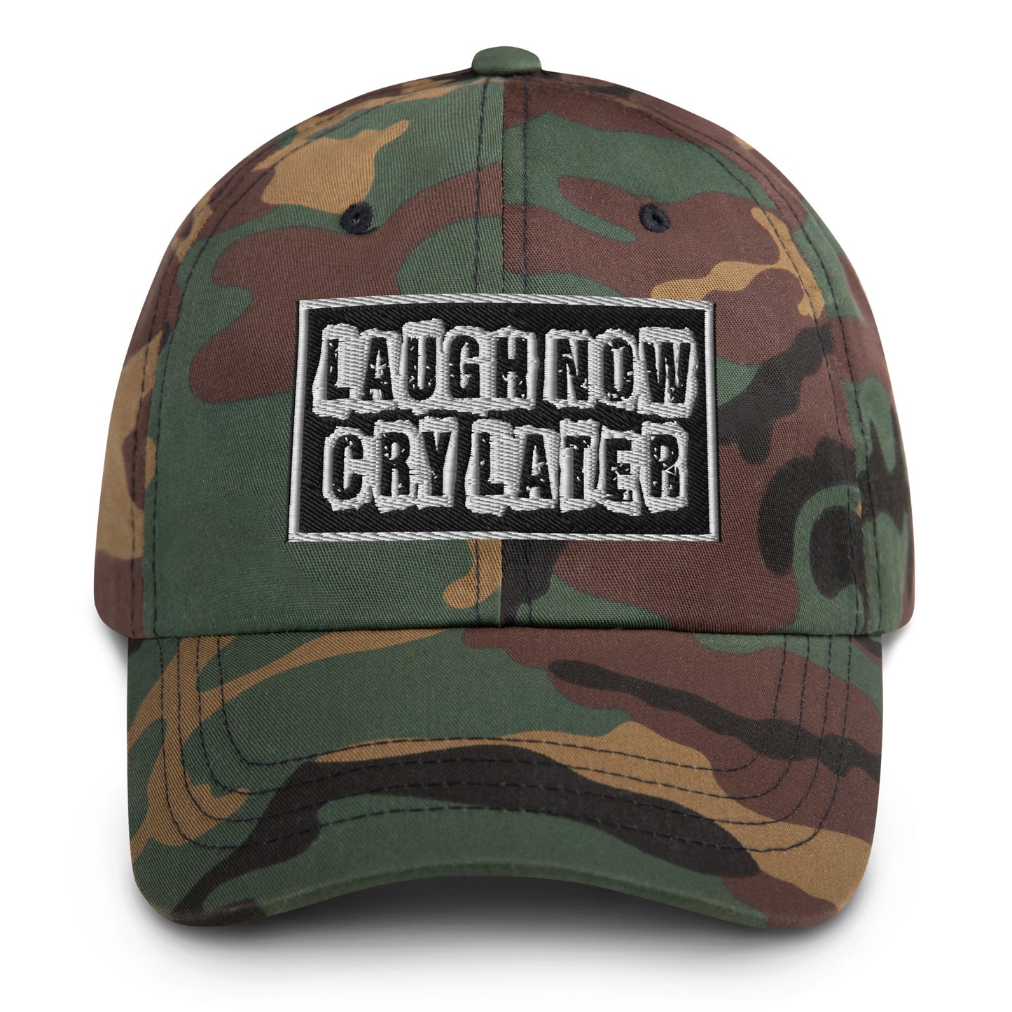 LAUGH NOW CRY LATER DAD HAT!!😂😎