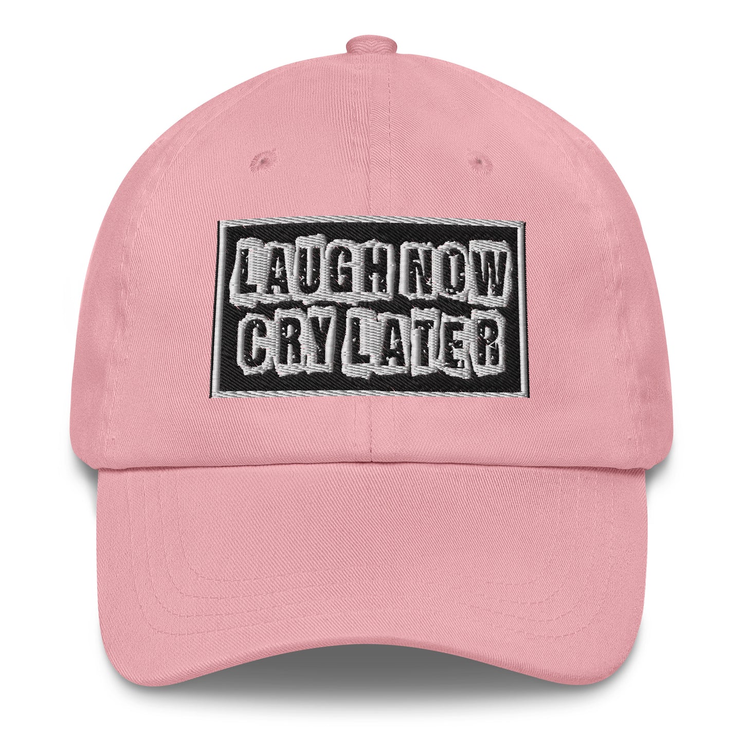 LAUGH NOW CRY LATER DAD HAT!!😂😎