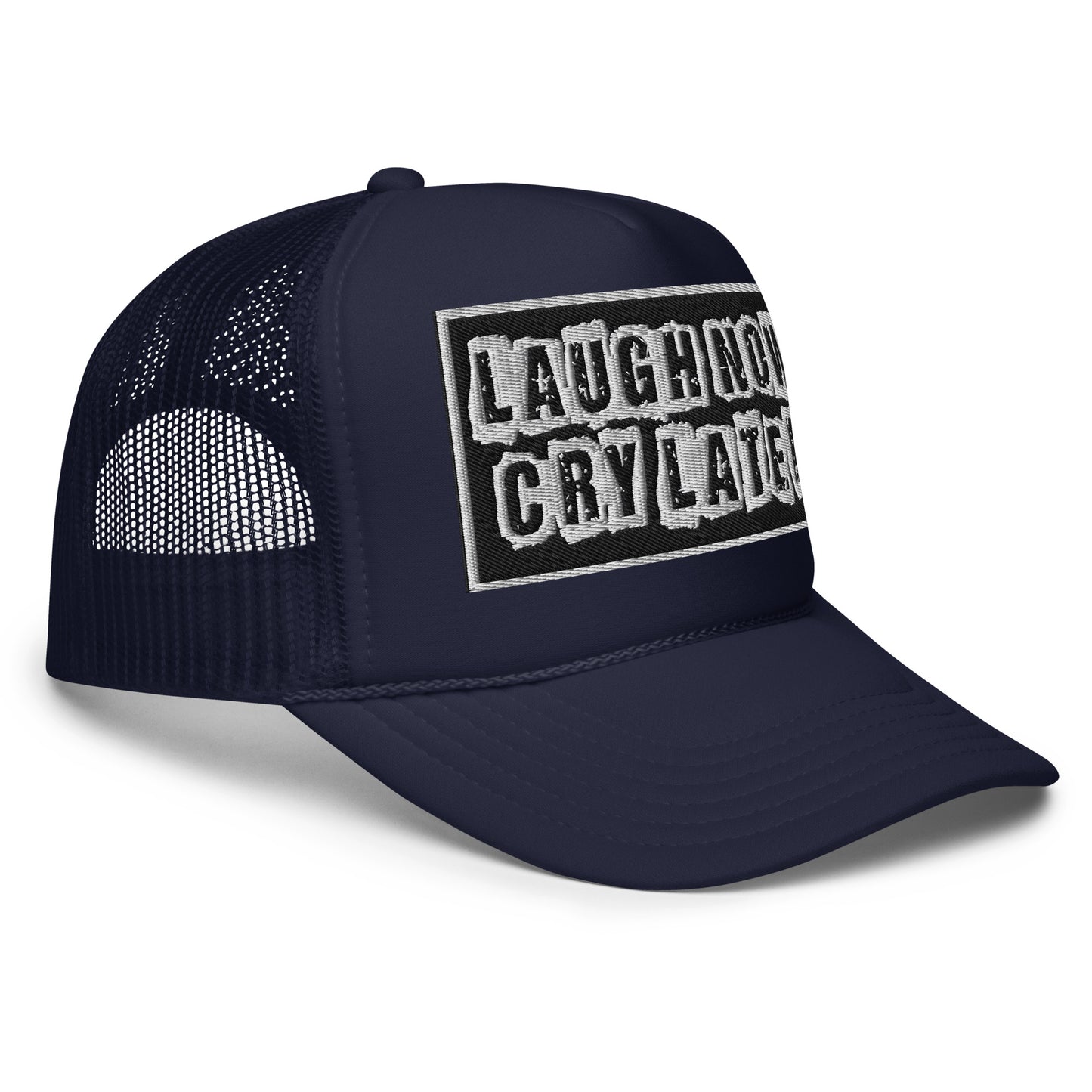 LAUGH NOW CRY LATER TRUCKER 🧢 😎😂