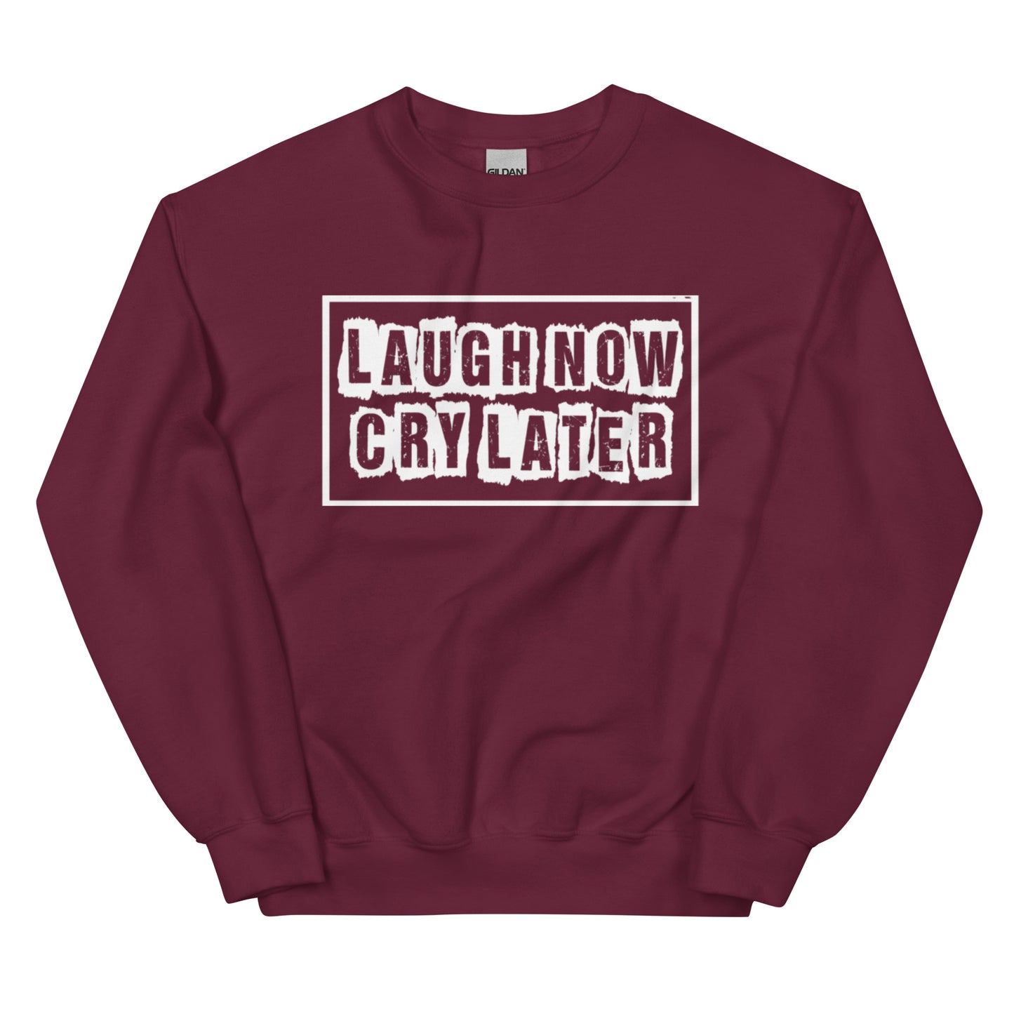 LAUGH NOW CRY LATER SWEATSHIRTS!!😂😎