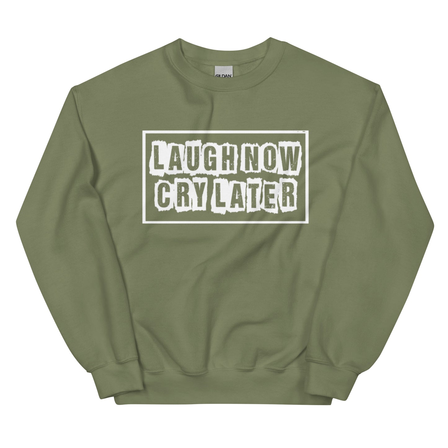 LAUGH NOW CRY LATER SWEATSHIRTS!!😂😎