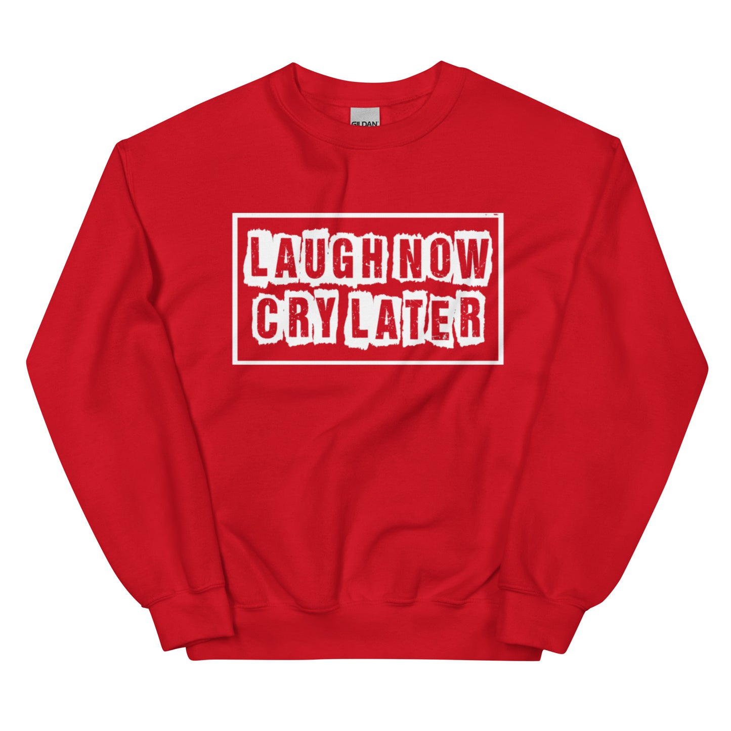 LAUGH NOW CRY LATER SWEATSHIRTS!!😂😎