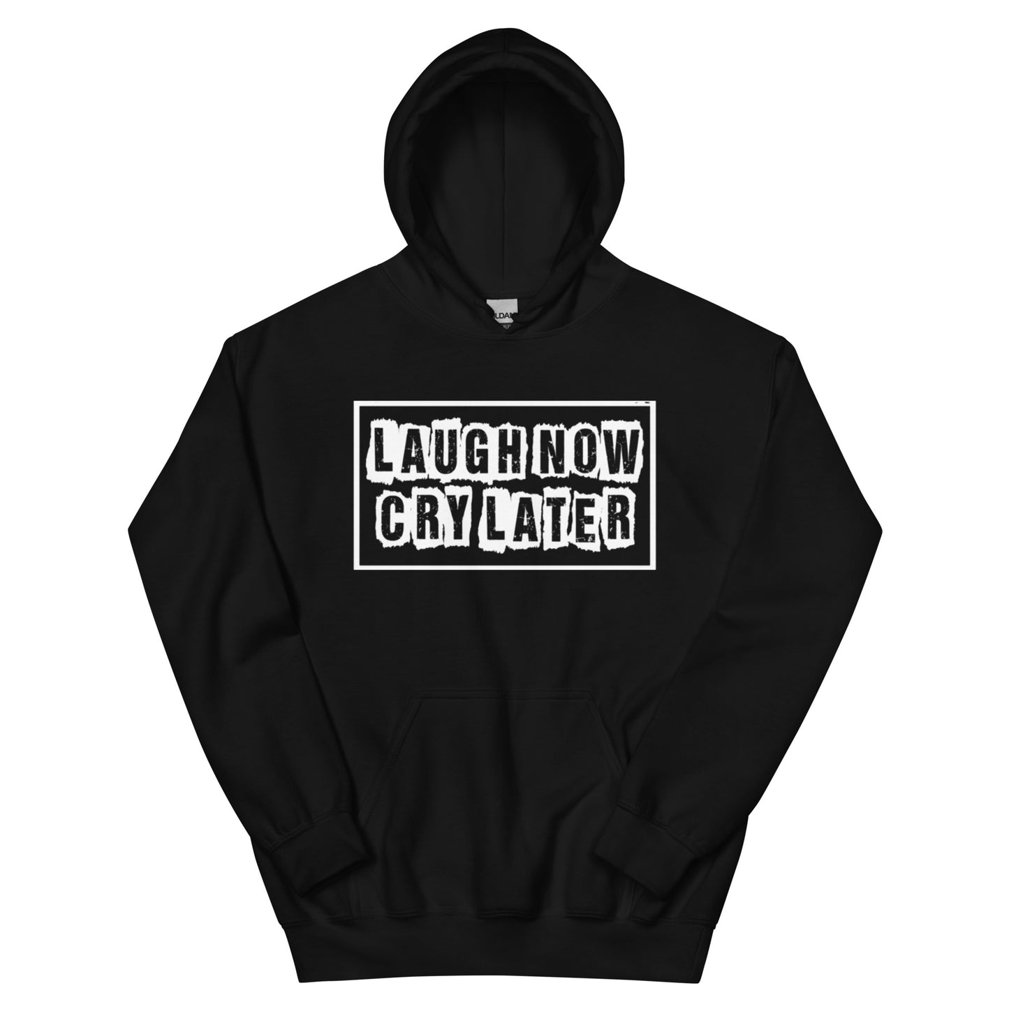 LAUGH NOW CRY LATER HOODIE!! 😂😎