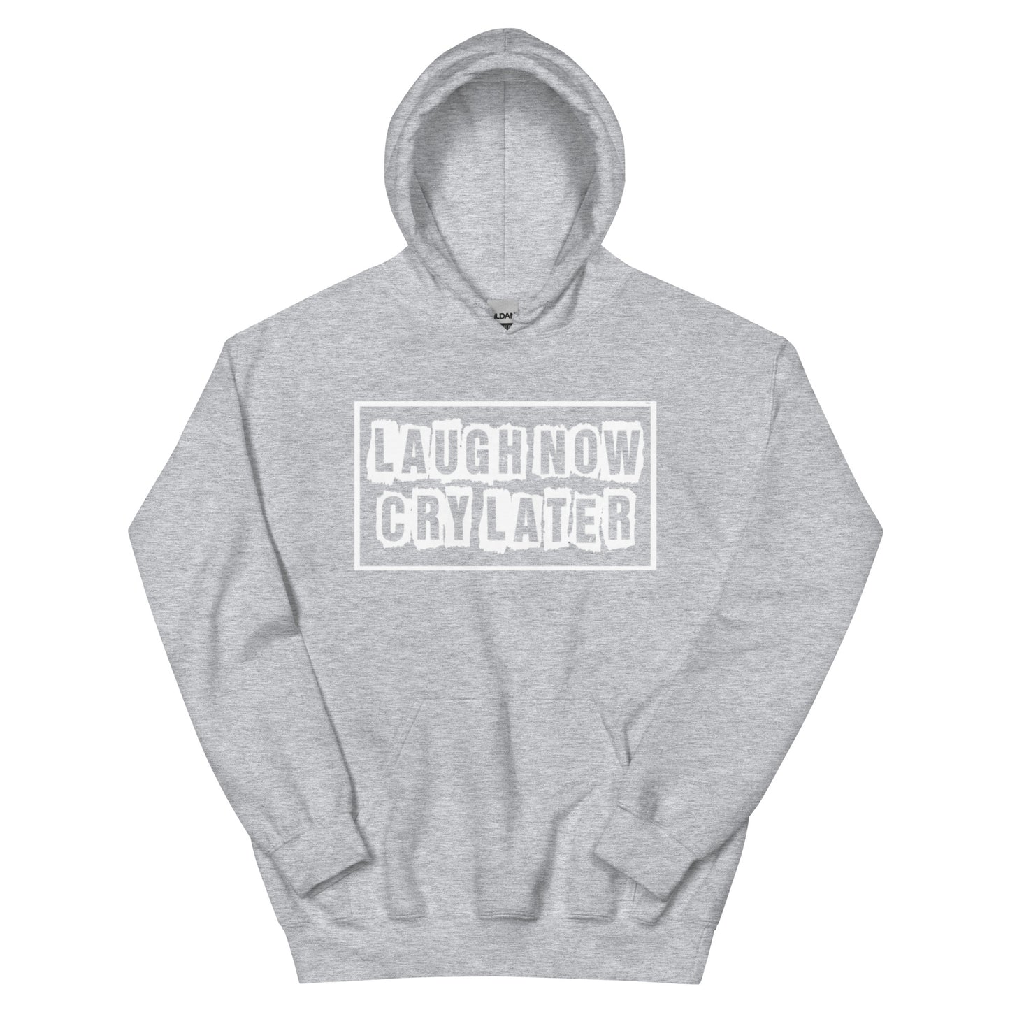 LAUGH NOW CRY LATER HOODIE!! 😂😎