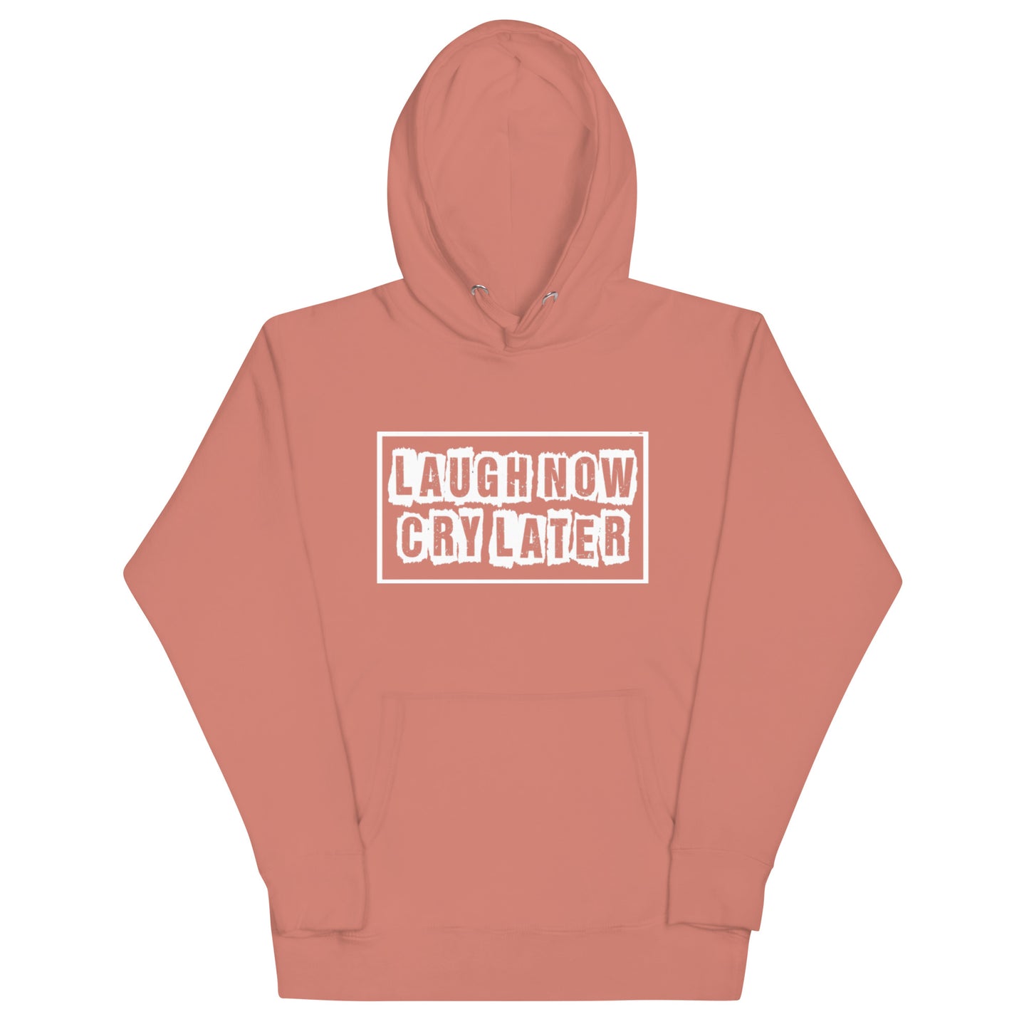 LAUGH NOW CRY LATER HOODIE!! (MORE COLORS)