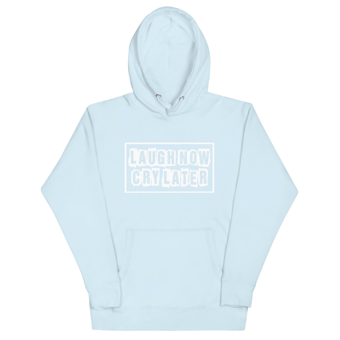 LAUGH NOW CRY LATER HOODIE!! (MORE COLORS)