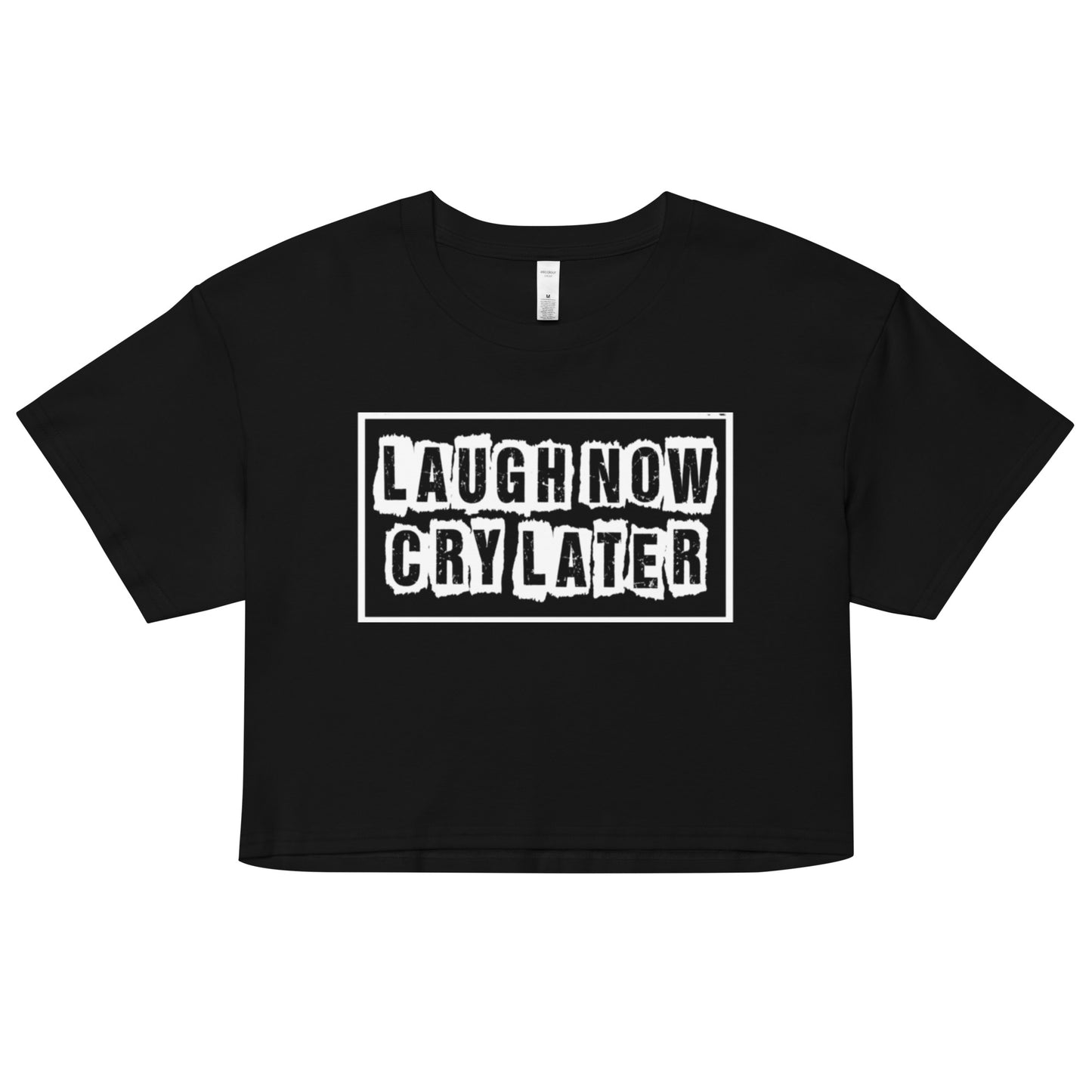 LAUGH NOW CRY LATER WOMEN'S CROP TOP!! 😂😎